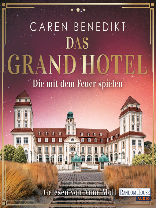 Titeldetails für Das Grand Hotel--Die mit dem Feuer spielen nach Caren Benedikt - Verfügbar